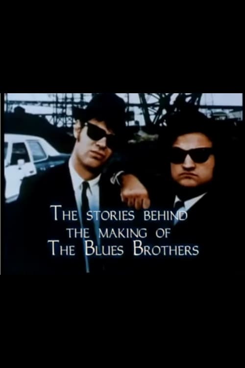 Постер The Stories Behind the Making of 'The Blues Brothers'